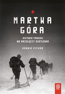 Picture of Martwa góra Historia tragedii na Przełęczy Diatłowa