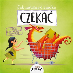 Picture of Jak nauczyć smoka CZEKAĆ