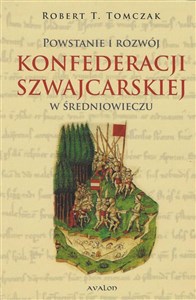 Picture of Powstanie i rozwój Konfederacji Szwajcarskiej...