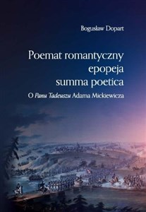 Picture of Poemat romantyczny epopeja summa poetica O "Panu Tadeuszu" Adama Mickiewicza