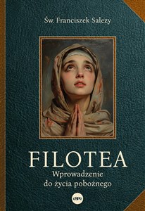 Picture of Filotea Wprowadzenie do życia pobożnego