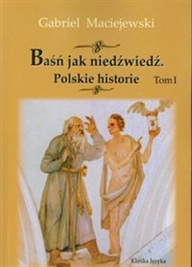 Obrazek Baśń jak niedźwiedź Polskie historie t.1