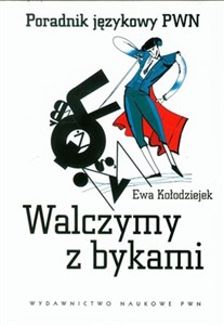 Picture of Walczymy z bykami Poradnik językowy PWN