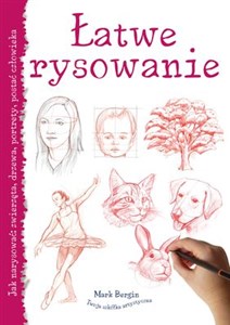 Picture of Łatwe rysowanie Jak narysować: zwierzęta, drzewa, portrety, postać człowieka
