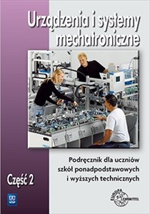 Picture of Urządzenia i systemy mechatroniczne Podręcznik Część 2 Szkoła ponadgimnazjalna