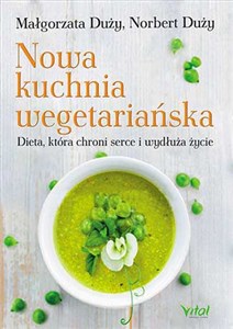 Picture of Nowa kuchnia wegetariańska Dieta, która chroni serce i wydłuża życie