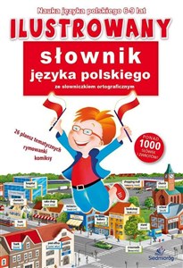 Picture of Mówimy po polsku Ilustrowany słownik języka polskiego ze słowniczkiem ortograficznym