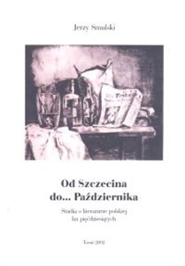 Picture of Od Szczecina do ... Października Studia o literaturze polskiej lat pięćdziesiątych