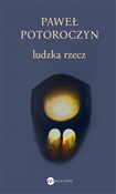 Ludzka rze... - Paweł Potoroczyn -  books from Poland