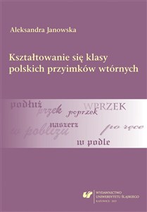 Obrazek Kształtowanie się klasy polskich przyimków...