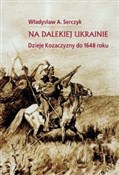 polish book : Na dalekie... - Władysław Andrzej Serczyk