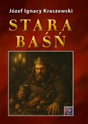Zobacz : Stara baśń... - Ignacy Kraszewski Józef