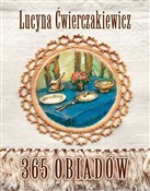 365 obiadó... - Lucyna Ćwierczakiewicz -  Książka z wysyłką do UK