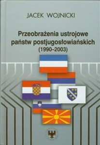 Picture of Przeobrażenia ustrojowe państw postjugosłowiańskich 1990-2003