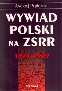 Obrazek Wywiad Polski na ZSRR 1921-1939