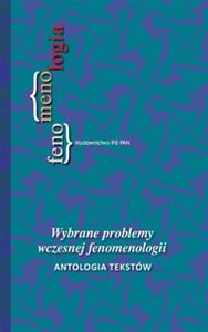 Picture of Wybrane problemy wczesnej fenomenologii Antologia tekstów