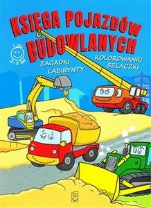Picture of Księga pojazdów budowlanych Zagadki, kolorowanki, labirynty, szlaczki