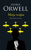 Moja wojna... - George Orwell -  Książka z wysyłką do UK
