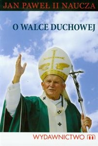 Obrazek Jan Paweł II naucza O walce duchowej