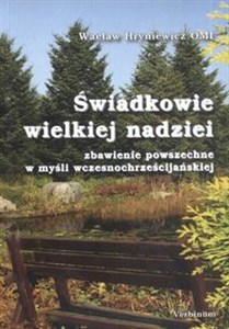 Picture of Świadkowie wielkiej nadziei Zbawienie powszechne w myśli wczesnochrześcijańskiej