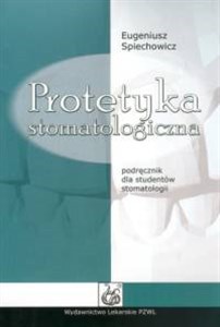 Obrazek Protetyka stomatologiczna Podręcznik dla studentów stomatologii