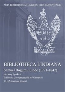Obrazek Bibliotheca Lindiana Samuel Bogumił Linde (1771-1847) pierwszy dyrektor Biblioteki Uniwersyteckiej