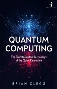 Picture of Quantum Computing The Transformative Technology of the Qubit Revolution