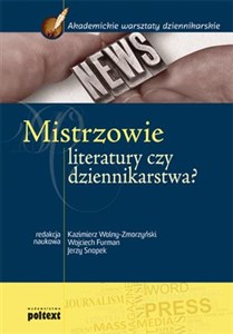 Picture of Mistrzowie literatury czy dziennikarstwa? Podręcznik akademicki