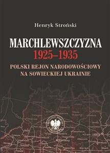 Picture of Marchlewszczyzna 1925-1935 Polski rejon narodowościowy na sowieckiej Ukrainie