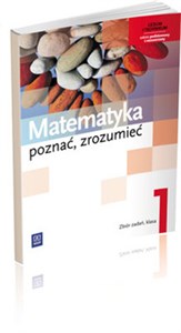 Picture of Matematyka Poznać zrozumieć 1 Zbiór zadań Zakres podstawowy i rozszerzony liceum, technikum