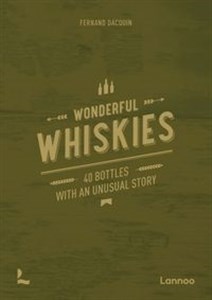 Obrazek Wonderful Whiskies 40 Bottles With An Unusual Story