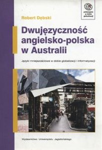 Picture of Dwujęzyczność angielsko-polska w Australii Języki mniejszościowe w erze globalizacji i informatyzacji