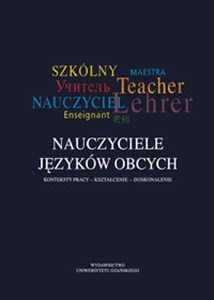 Obrazek Nauczyciele języków obcych Konteksty pracy – kształcenie – doskonalenie