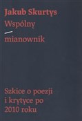 Wspólny mi... - Jakub Skurtys -  books from Poland