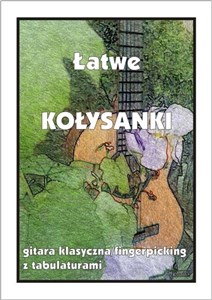 Picture of Łatwe Kołysanki - gitara klasyczna/fingerpicking..