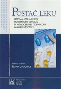 Obrazek Postać leku Optymalizacja leków doustnych i do oczu w nowoczesnej technologii farmaceutycznej