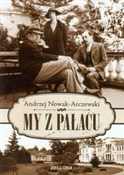 Zobacz : My z pałac... - Andrzej Nowak-Arczewski