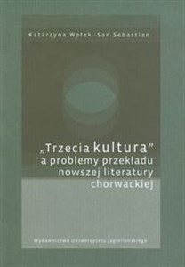 Picture of Trzecia kultura a problemy przekładu nowszej literatury chorwackiej