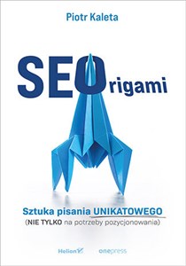 Obrazek SEOrigami Sztuka pisania unikatowego (nie tylko na potrzeby pozycjonowania)