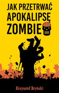Obrazek Jak przetrwać apokalipsę zombie