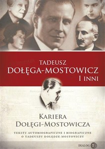 Obrazek Kariera Dołęgi-Mostowicza Teksty autobiograficzne i biograficzne o Tadeuszu Dołędze-Mostowiczu