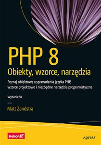 Picture of PHP 8 Obiekty, wzorce, narzędzia. Poznaj obiektowe usprawnienia języka PHP, wzorce projektowe i niezbędne narzędzia programistyczne