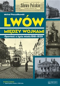 Picture of Lwów między wojnami Opowieść o życiu miasta 1918-1939