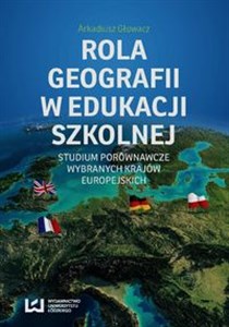 Picture of Rola geografii w edukacji szkolnej Studium porównawcze wybranych krajów europejskich