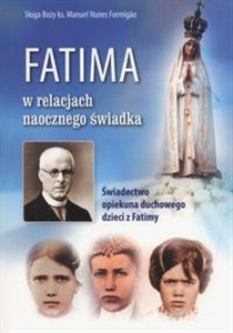 Obrazek Fatima w relacjach naocznego świadka Świadectwo opiekuna duchowego dzieci z Fatimy