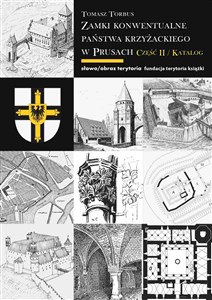 Obrazek Zamki konwentualne państwa krzyżackiego w Prusach Część II