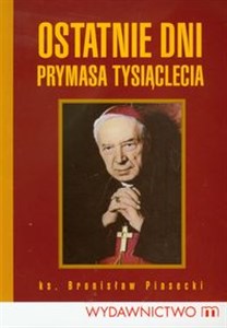 Picture of Ostatnie dni Prymasa Tysiąclecia