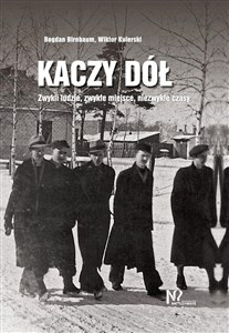 Picture of Kaczy Dół Zwykli ludzie, zwykłe miejsca, niezwykłe czasy.