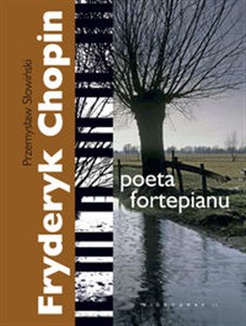 Obrazek Fryderyk Chopin poeta fortepianu