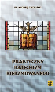 Picture of Praktyczny katechizm bierzmowanego